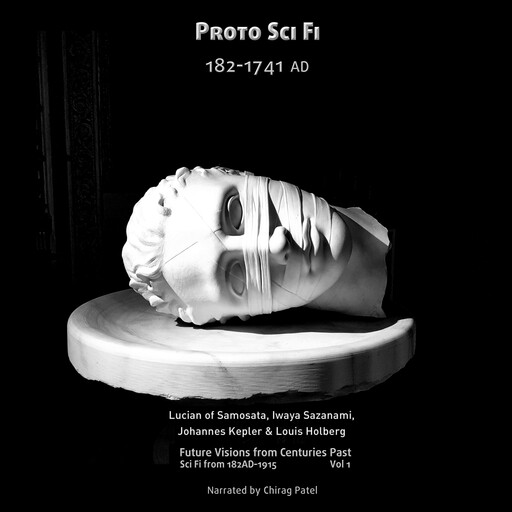 Proto Sci Fi 182-1741AD, Francis Godwin, Johannes Kepler, Lucian of Samoa, Iwaya Sazanami, Louis Holberg