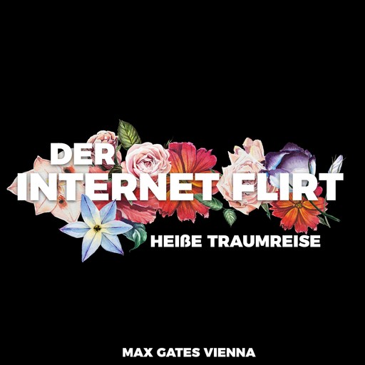 Der Internet Flirt, Max Gates Vienna