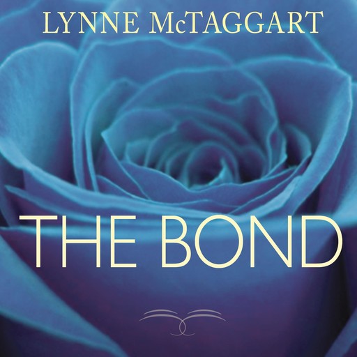 The Bond, Lynne McTaggart
