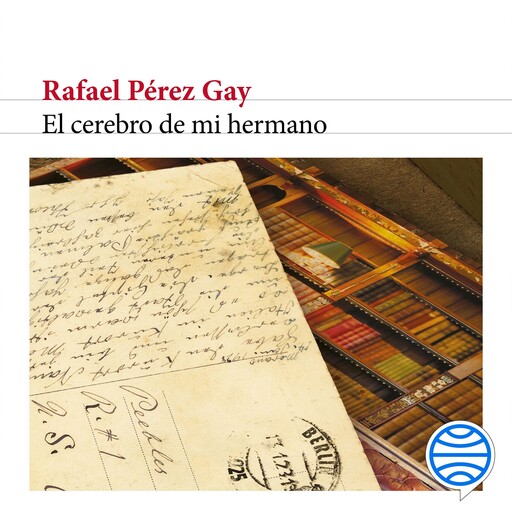 El cerebro de mi hermano, Rafael Pérez Gay