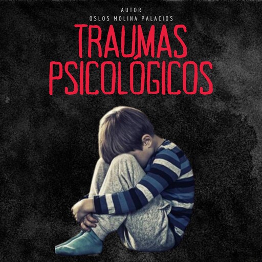 Traumas Psicológicos, Oslos Molina Palacios
