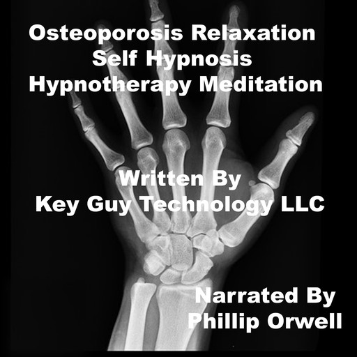 Osteoporosis Relaxation Self Hypnosis Hypnotherapy Meditation, Key Guy Technology LLC