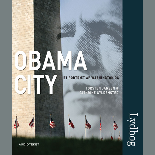 Obama City. Et portræt af Washington DC, Cathrine Gyldensted, Torsten Jansen