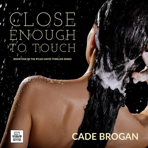 Close Enough to Touch, Cade Brogan