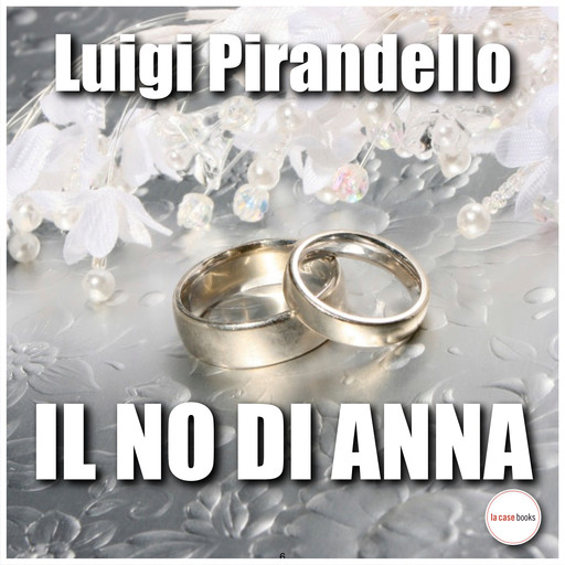 Il no di Anna, Luigi Pirandello