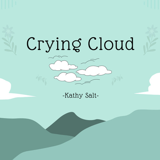 Crying Cloud, Kathy Salt