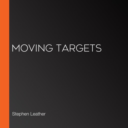 Moving Targets, Stephen Leather