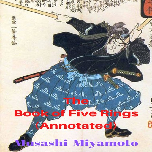 The Book of Five Rings (Annotated), Musashi Miyamoto
