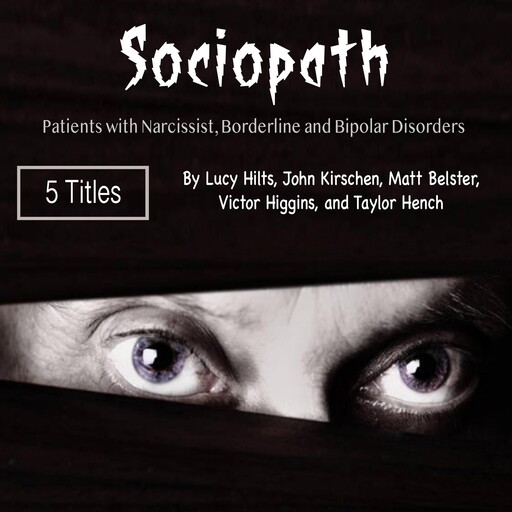 Sociopath, Taylor Hench, Lucy Hilts, John Kirschen, Victor Higgins, Matt Belster