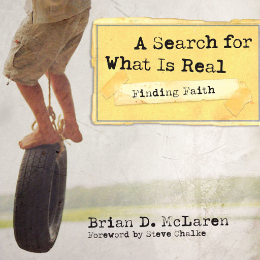 Finding Faith---A Search for What Is Real, Brian McLaren
