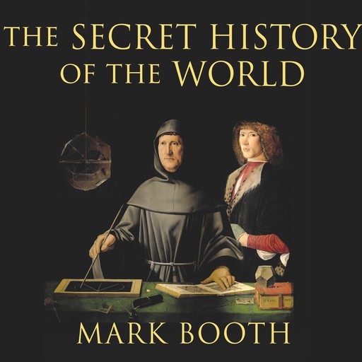 The Secret History of the World, Mark Booth