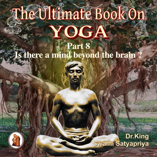 Part 8 of The Ultimate Book on Yoga, Stephen King, Swami Satyapriya