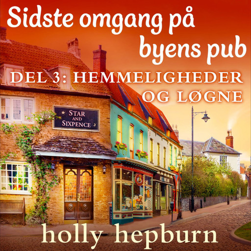 Sidste omgang på byens pub 3: Hemmeligheder og løgne, Holly Hepburn