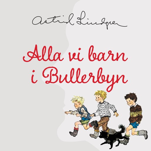 Alla vi barn i Bullerbyn, Astrid Lindgren