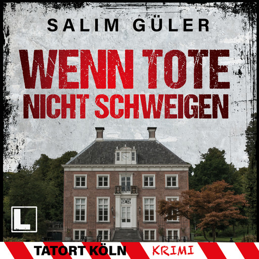 Wenn Tote nicht schweigen - Tatort Köln, Band 4 (ungekürzt), Salim Güler