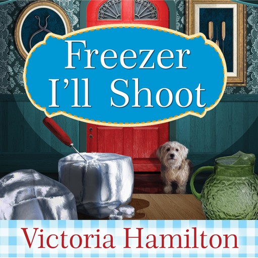 Freezer I'll Shoot, Victoria Hamilton