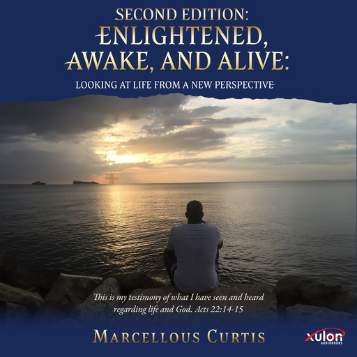 Enlightened, Awake, and Alive: Second Edition, Marcellous Curtis