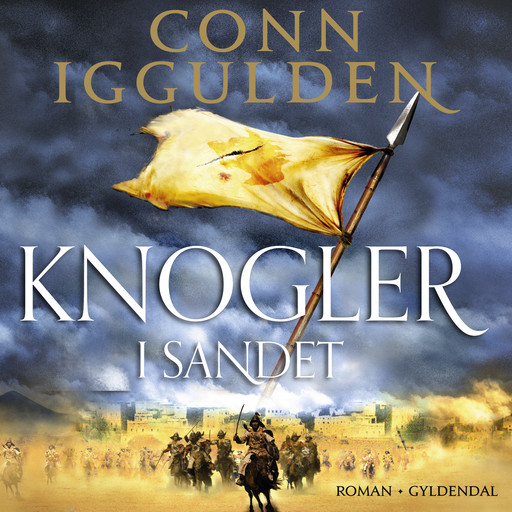 Knogler i sandet: Djengis Khan - Historiens største erobrer - Bind 3, Conn Iggulden