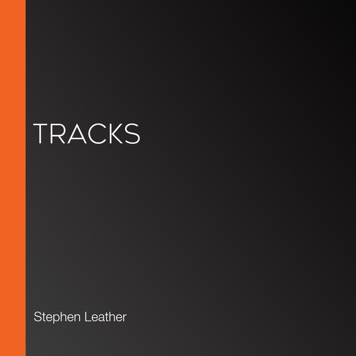 Tracks, Stephen Leather