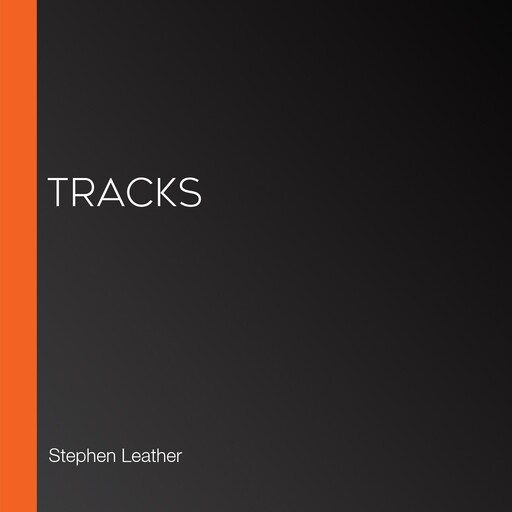Tracks, Stephen Leather