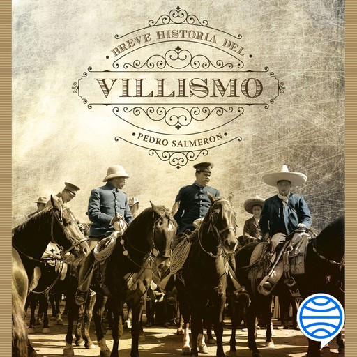 Breve historia del villismo, Pedro Salmerón, Felipe Ávila