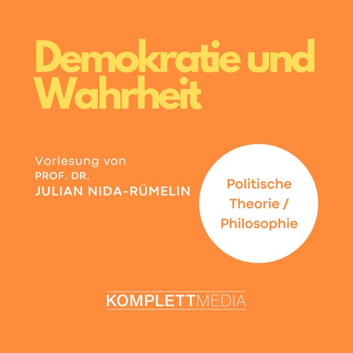 Demokratie und Wahrheit, Julian Nida-Rümelin