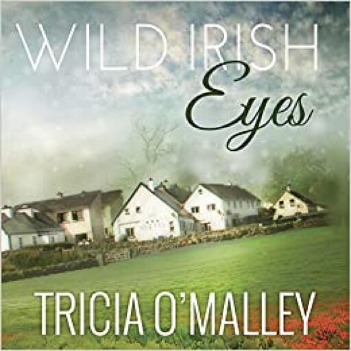 Wild Irish Eyes, Tricia O'Malley
