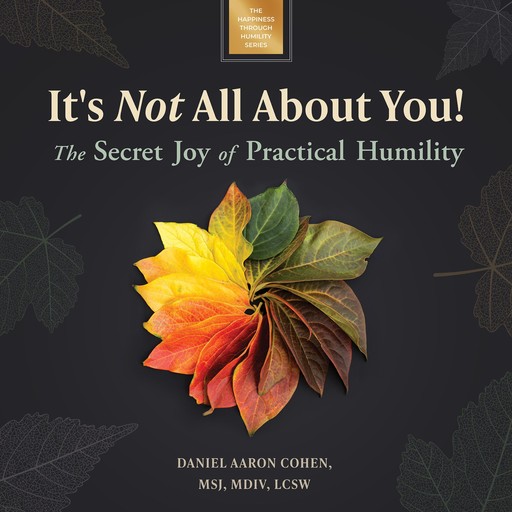 It's Not All About You!, Daniel Cohen