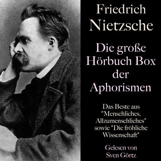 Friedrich Nietzsche: Die große Hörbuch Box der Aphorismen, Friedrich Nietzsche
