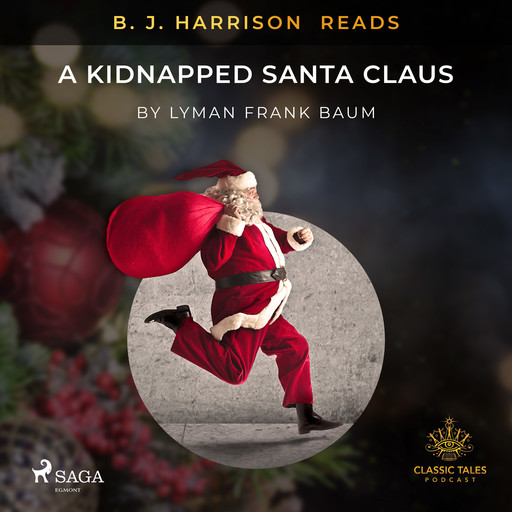 B. J. Harrison Reads A Kidnapped Santa Claus, L. Baum