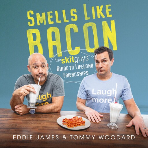 Smells Like Bacon, Eddie James, Tommy Woodard