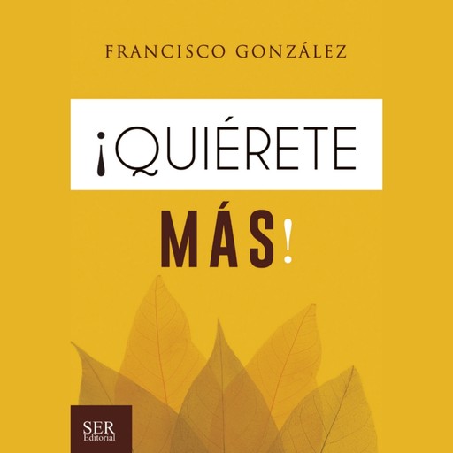 ¡Quiérete Más!, Francisco González
