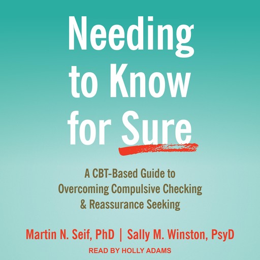 Needing to Know for Sure, Martin N. Seif, Sally M. Winston PsyD