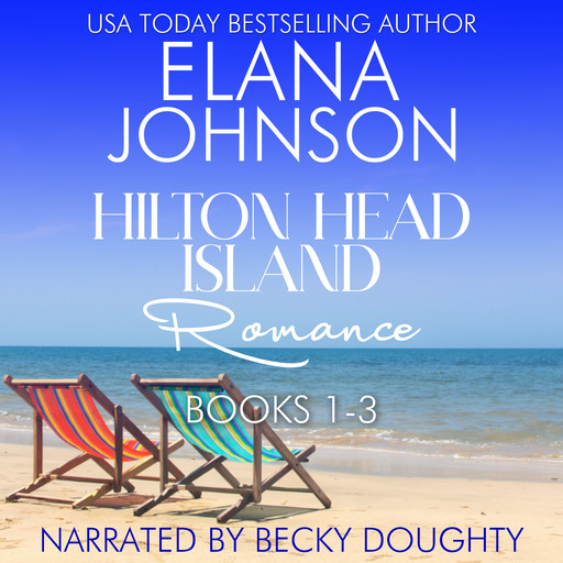 Hilton Head Island Romance 1 - 3, Elana Johnson