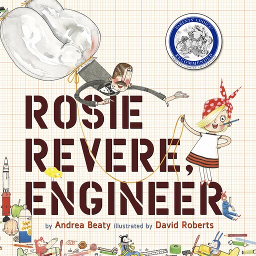 Rosie Revere, Engineer, Andrea Beaty