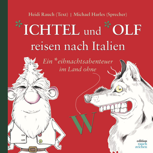 Ichtel und Olf reisen nach Italien - Ein *eihnachtsabenteuer (ungekürzt), Heidi Rauch