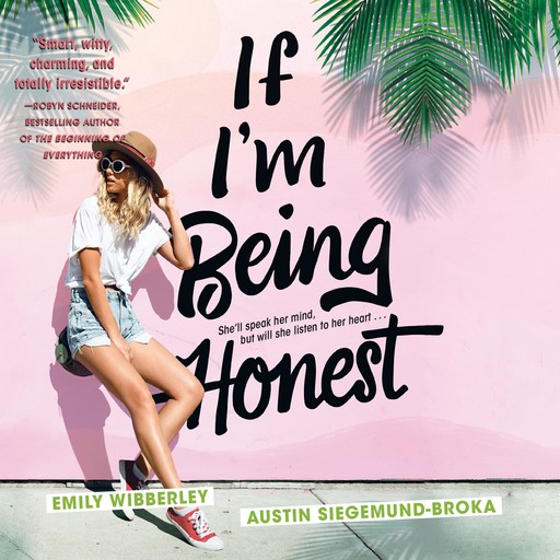 If I'm Being Honest, Austin Siegemund-Broka, Emily Wibberley
