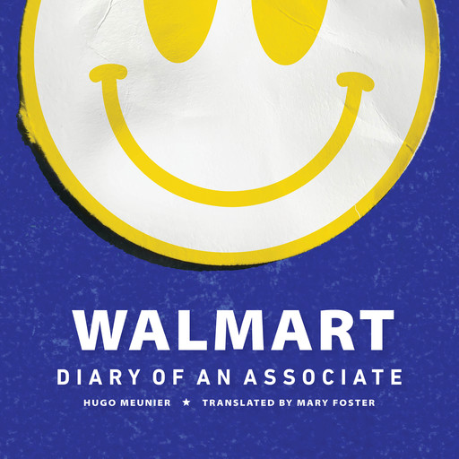Walmart - Diary of An Associate (Unabridged), Hugo Meunier
