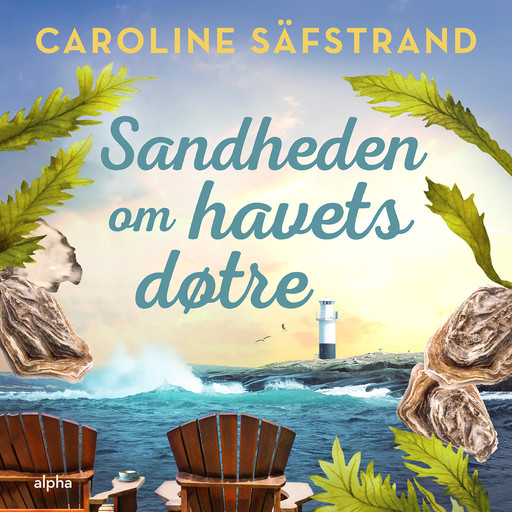 Sandheden om havets døtre, Caroline Säfstrand