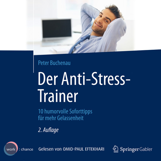 Der Anti-Stress-Trainer - 10 humorvolle Soforttipps für mehr Gelassenheit (ungekürzt), Peter Buchenau