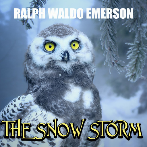 The Snow Storm, Ralph Waldo Emerson
