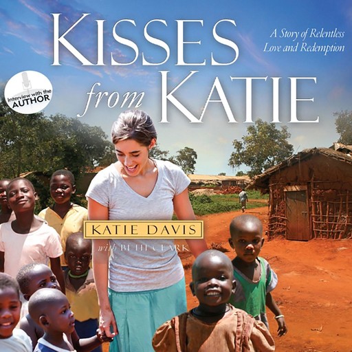 Kisses from Katie, Katie Davis, Beth Clark