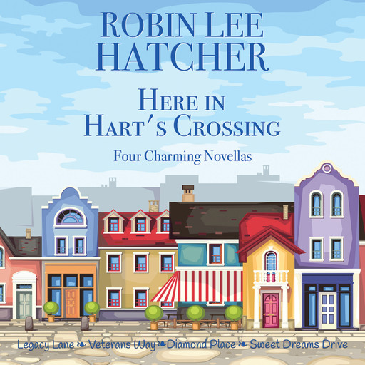 Here in Hart's Crossing - Four Charming Small Town Novellas (Unabridged), Robin Lee Hatcher