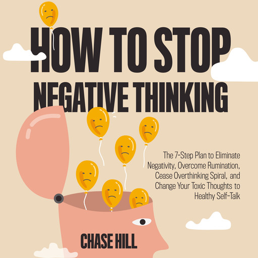 How to Stop Negative Thinking, Chase Hill