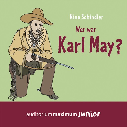 Wer war Karl May? (Ungekürzt), Nina Schindler