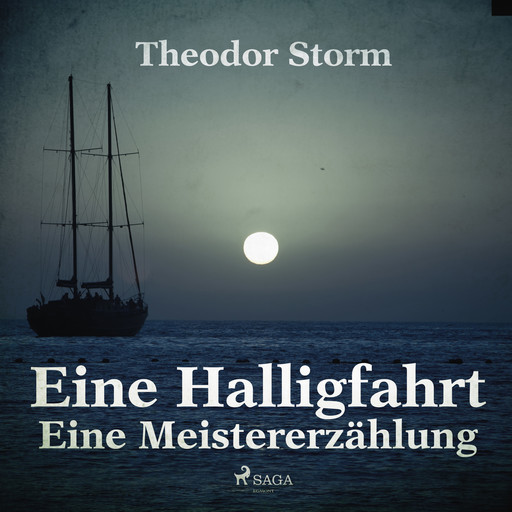 Eine Halligfahrt - Eine Meistererzählung, Theodor Storm