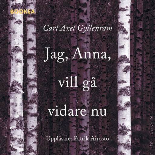 Jag, Anna, vill gå vidare nu, Carl Axel Gyllenram