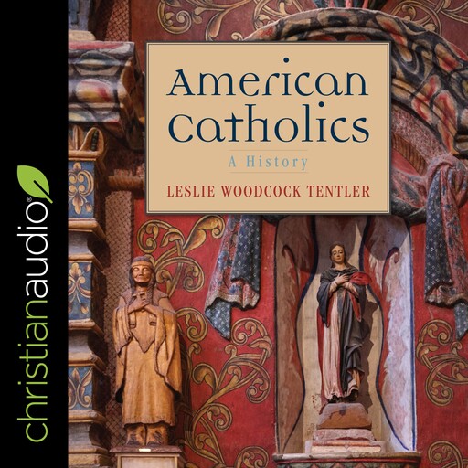 American Catholics, Leslie Tentler