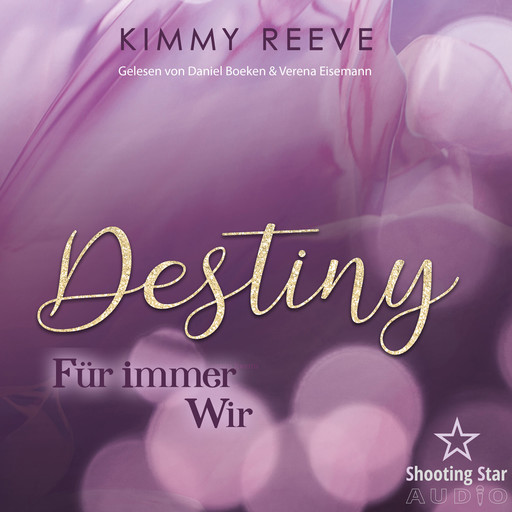 Destiny - Für immer Wir (ungekürzt), Kimmy Reeve