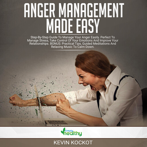 Anger Management Made Easy, simply healthy